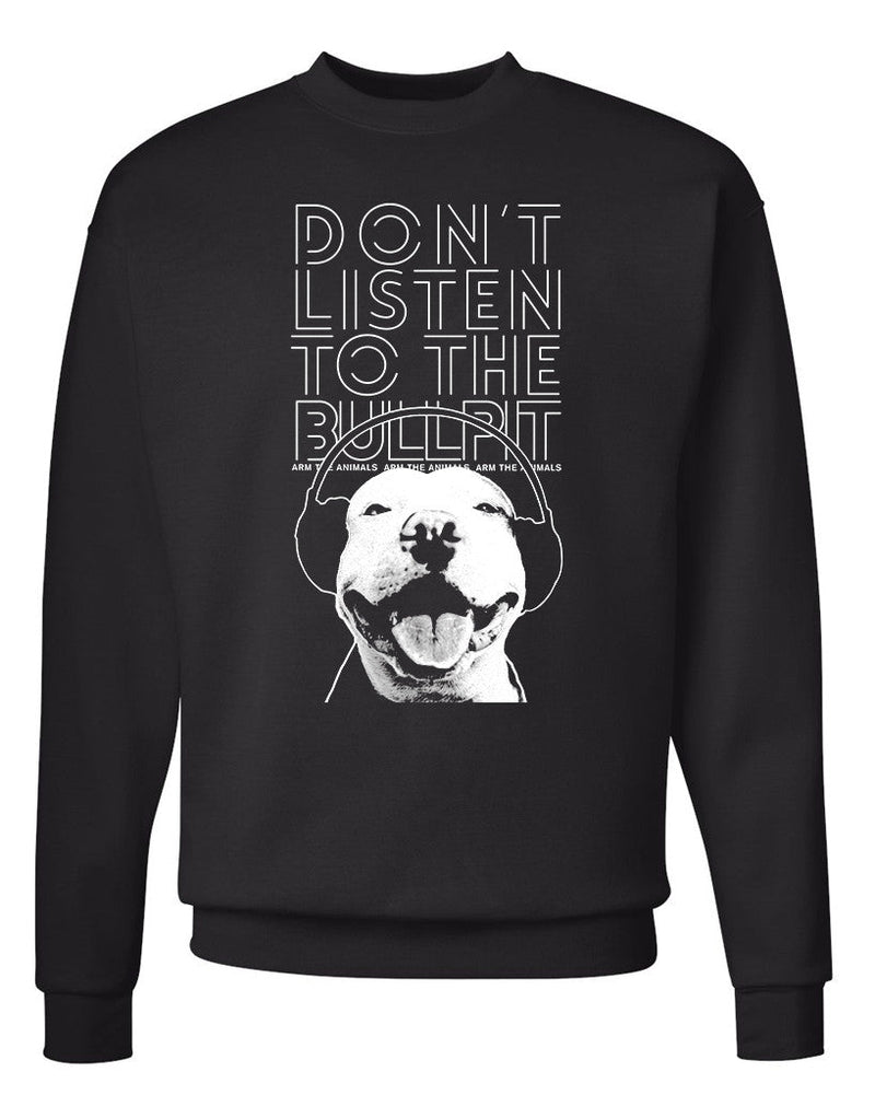 Load image into Gallery viewer, Unisex | Don&#39;t Listen To The Bullpit | Crewneck Sweatshirt - Arm The Animals Clothing Co.
