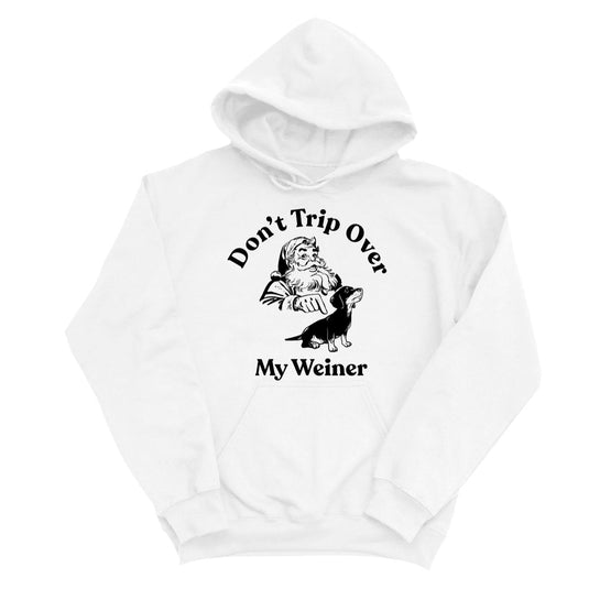 Unisex | Don't Trip Over My Weiner | Hoodie - Arm The Animals Clothing LLC