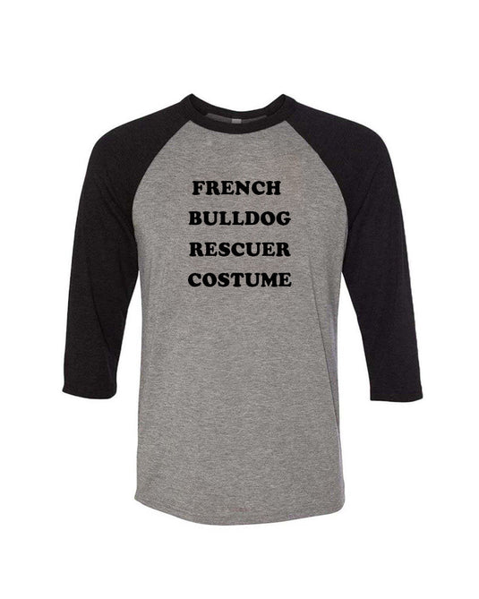 Unisex | French Bulldog Rescuer Costume | 3/4 Sleeve Raglan - Arm The Animals Clothing Co.