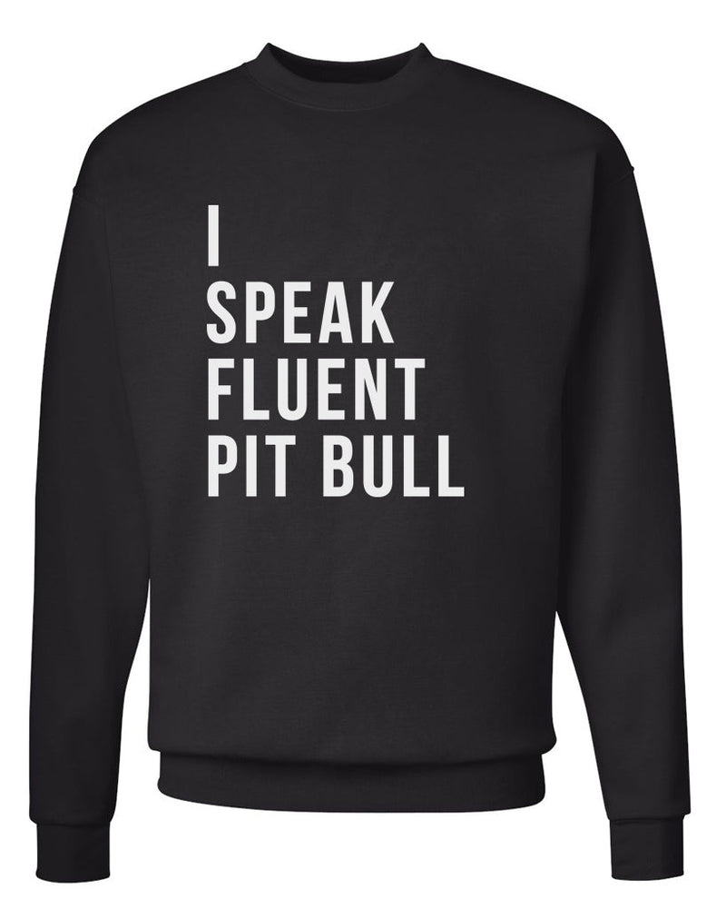 Load image into Gallery viewer, Unisex | I Speak Fluent Pit Bull | Crewneck Sweatshirt - Arm The Animals Clothing Co.
