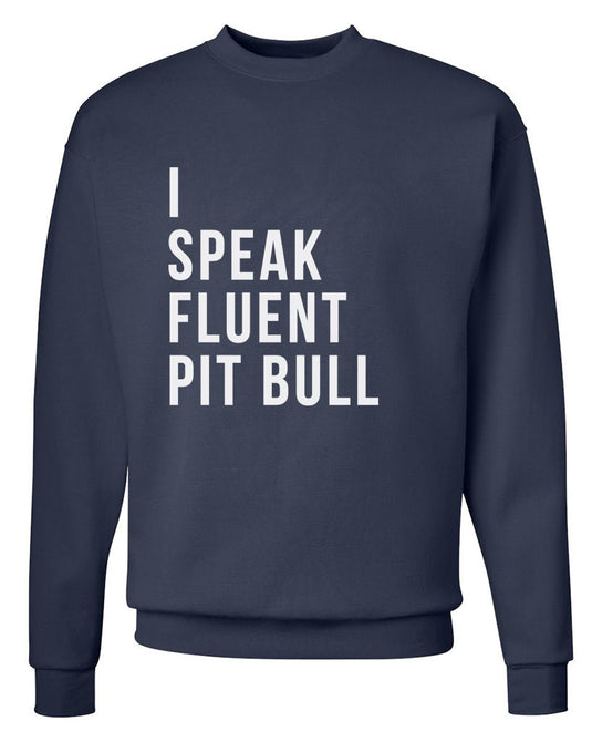 Unisex | I Speak Fluent Pit Bull | Crewneck Sweatshirt - Arm The Animals Clothing Co.