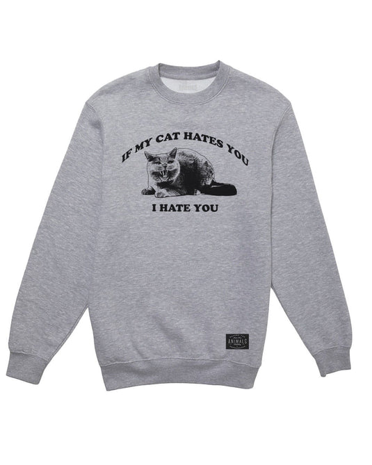 Unisex | If My Cat Hates You | Crewneck Sweatshirt - Arm The Animals Clothing LLC