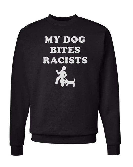 Unisex | My Dog Bites Racists | Crewneck Sweatshirt - Arm The Animals Clothing Co.