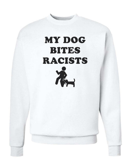 Unisex | My Dog Bites Racists | Crewneck Sweatshirt - Arm The Animals Clothing Co.