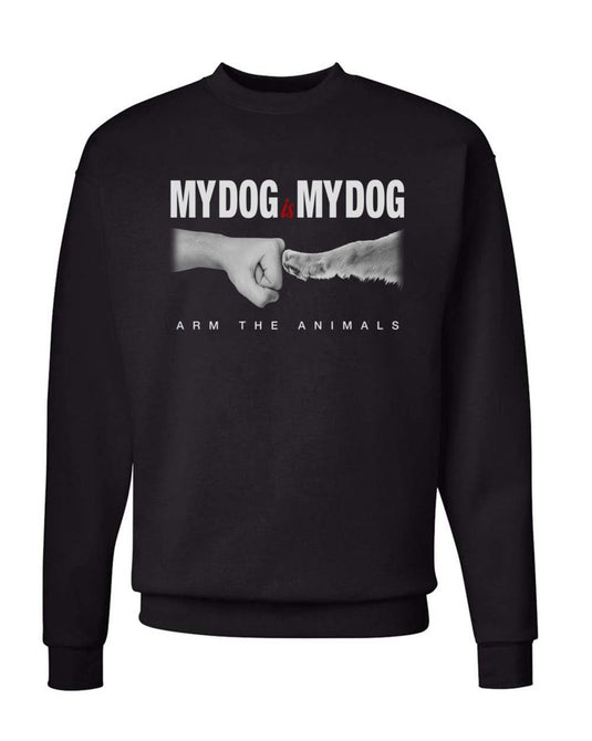 Unisex | My Dog Is My Dog | Crewneck Sweatshirt - Arm The Animals Clothing Co.