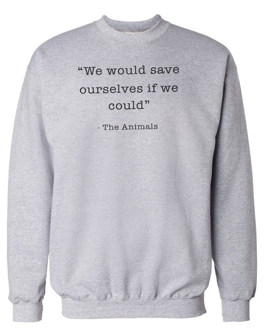 Unisex | Save Ourselves | Crewneck Sweatshirt - Arm The Animals Clothing Co.