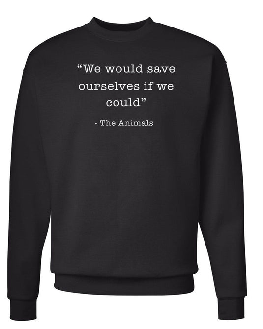 Unisex | Save Ourselves | Crewneck Sweatshirt - Arm The Animals Clothing Co.