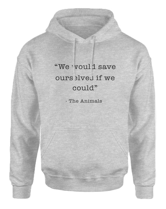 Unisex | Save Ourselves | Hoodie - Arm The Animals Clothing Co.