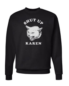 Unisex | Shut Up Karen | Crewneck Sweatshirt - Arm The Animals Clothing Co.