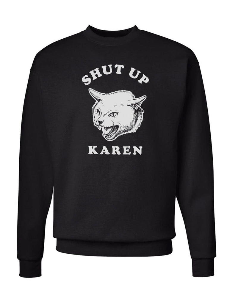 Load image into Gallery viewer, Unisex | Shut Up Karen | Crewneck Sweatshirt - Arm The Animals Clothing Co.
