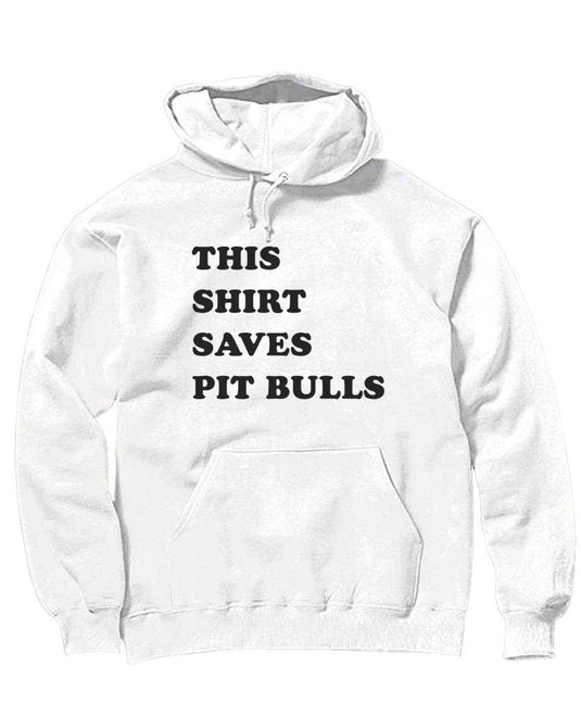 Unisex | This Shirt Saves Pit Bulls | Hoodie - Arm The Animals Clothing Co.