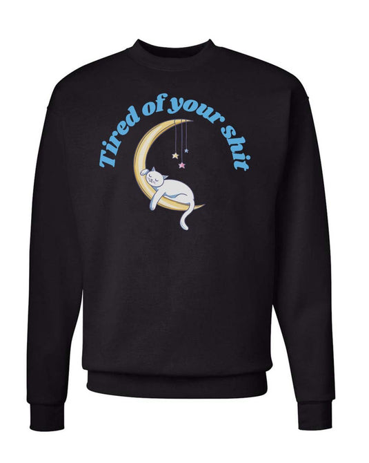 Unisex | Tired of Your Shit | Crewneck Sweatshirt - Arm The Animals Clothing Co.