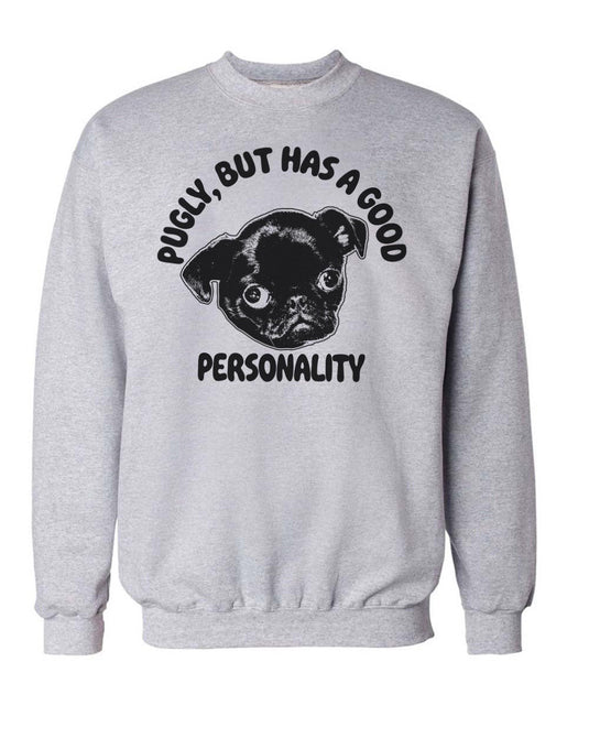 Unisex | Ugly, But Good Personality | Crewneck Sweatshirt - Arm The Animals Clothing Co.