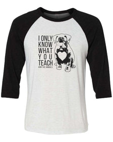 Unisex | What You Teach Pittie | 3/4 Sleeve Raglan - Arm The Animals Clothing Co.