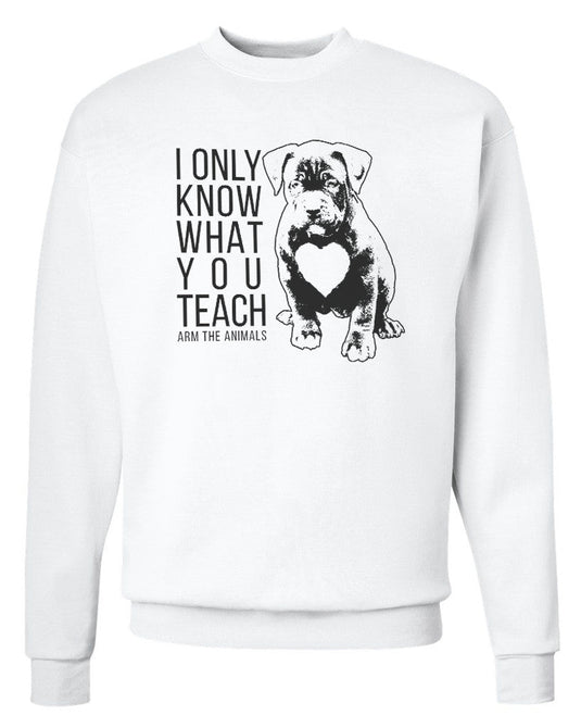 Unisex | What You Teach Pittie | Crewneck Sweatshirt - Arm The Animals Clothing Co.