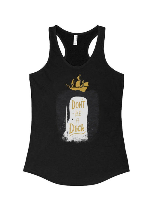 Women's | Don't Be A Dick | Tank Top - Arm The Animals Clothing Co.