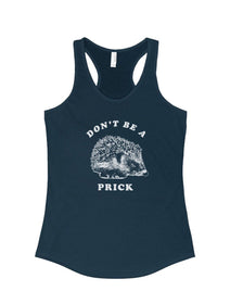 Women's | Don't Be A Prick | Ideal Tank Top - Arm The Animals Clothing Co.