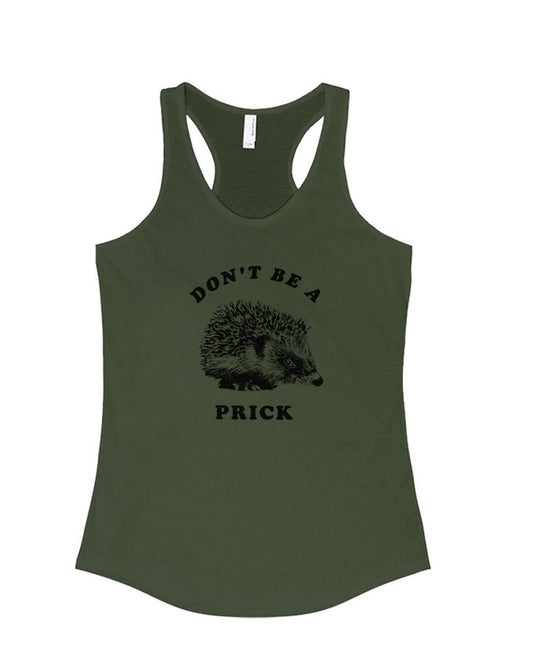 Women's | Don't Be A Prick | Ideal Tank Top - Arm The Animals Clothing Co.