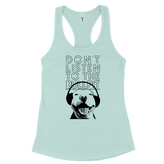 Women's | Don't Listen To The Bullpit | Ideal Tank - Arm The Animals Clothing Co.