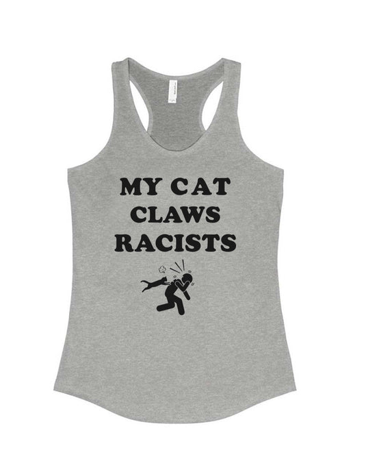 Women's | My Cat Claws Racists | Ideal Tank Top - Arm The Animals Clothing Co.