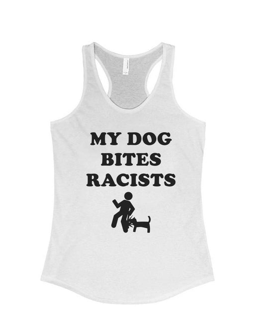 Women's | My Dog Bites Racists | Ideal Tank Top - Arm The Animals Clothing Co.