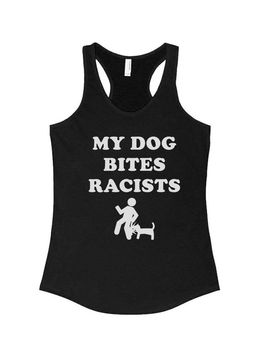 Women's | My Dog Bites Racists | Ideal Tank Top - Arm The Animals Clothing Co.
