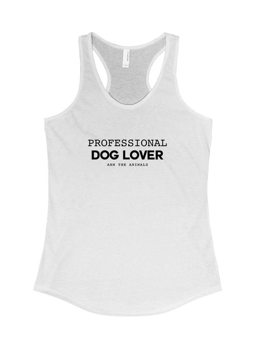 Women's | Professional Dog Lover | Ideal Tank Top - Arm The Animals Clothing Co.
