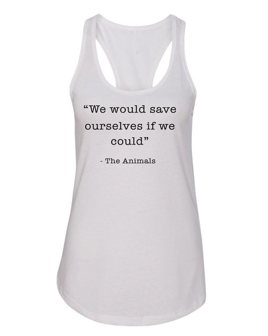 Women's | Save Ourselves | Ideal Tank Top - Arm The Animals Clothing Co.