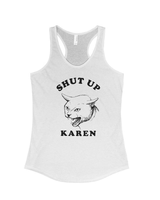 Women's | Shut Up Karen | Ideal Tank Top - Arm The Animals Clothing Co.