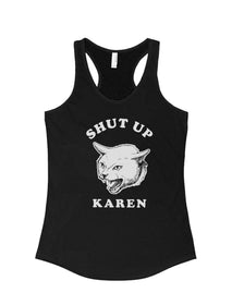 Women's | Shut Up Karen | Ideal Tank Top - Arm The Animals Clothing Co.